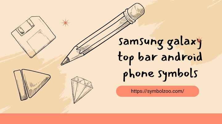Samsung Galaxy Top Bar Android Phone Symbols